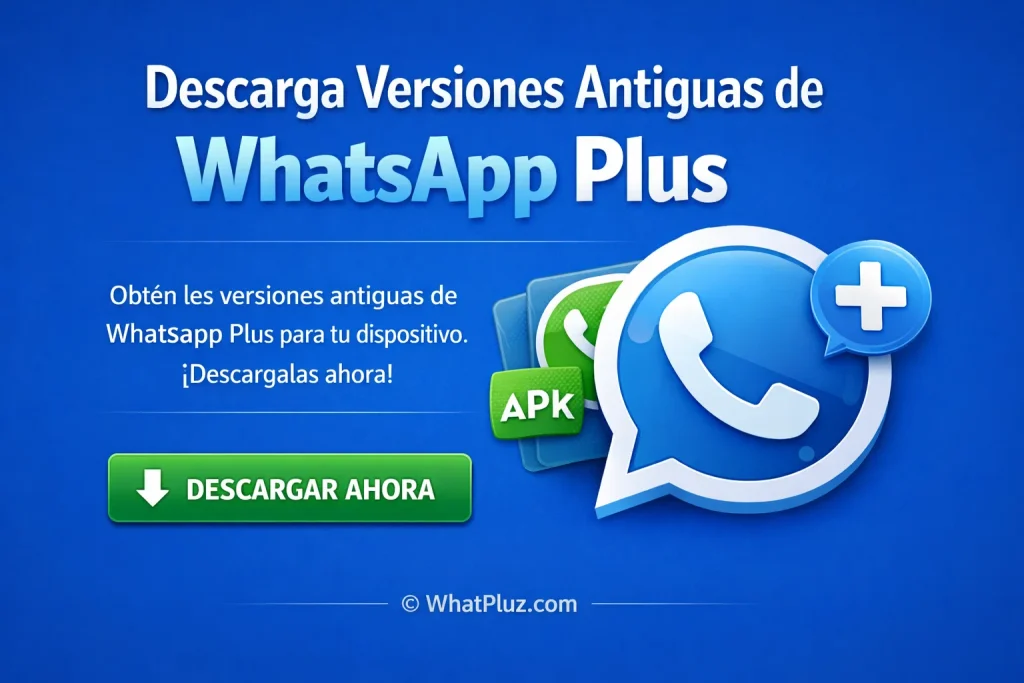 Descargar WhatsApp Plus Versiones Antiguas